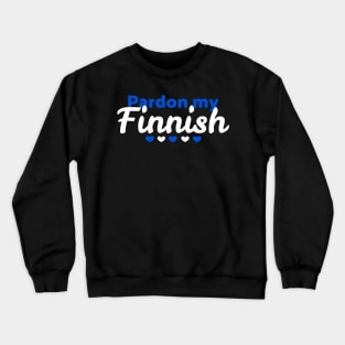 Pardon my Finnish Crewneck Sweatshirt